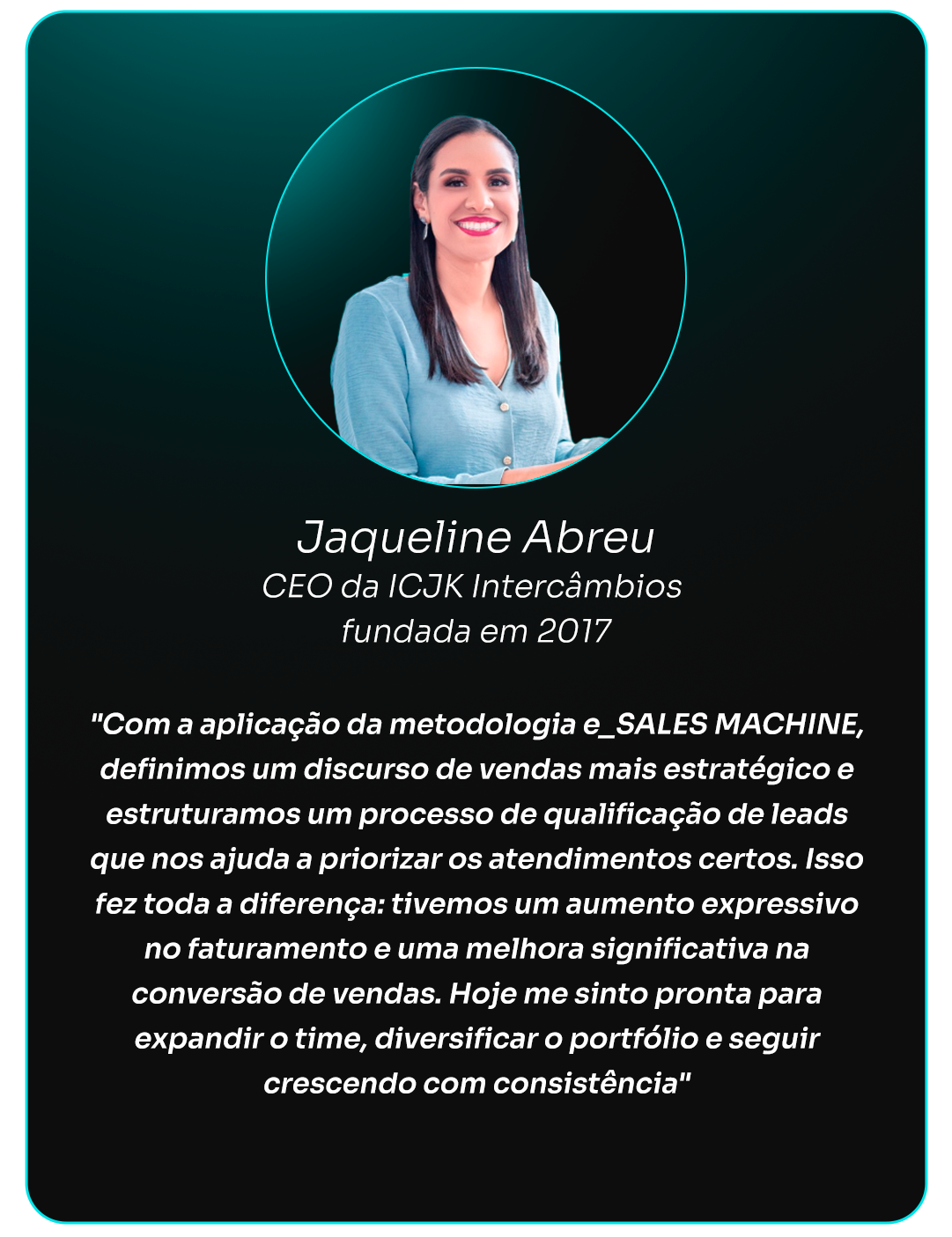 Depoimento Jaqueline Abreu — CEO ICJK Intercâmbios